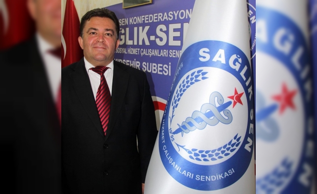 Kırşehir Sağlık-Sen Şubesi, sağlık çalışanlarının onurlandırılmasını talep etti