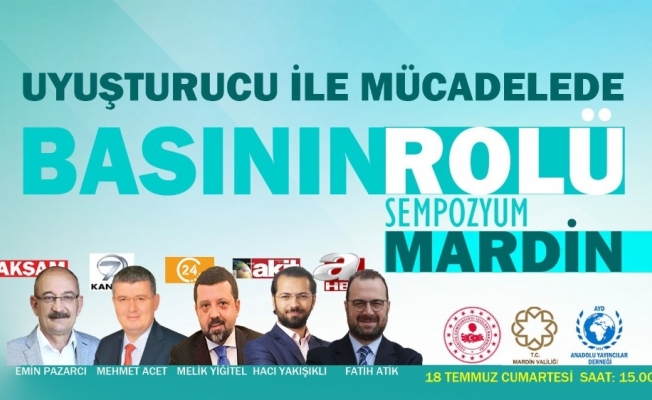 Uyuşturucu ile mücadelede basının rolü sempozyumu Mardin’de yapılacak