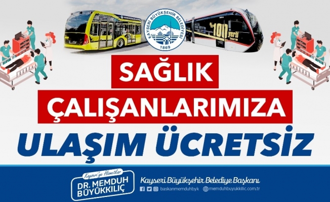 Sağlık çalışanlarına toplu ulaşım ücretsiz