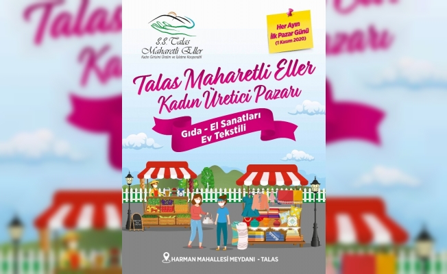 Talas’ta ’Maharetli Eller Üretici Pazarı’ açılıyor