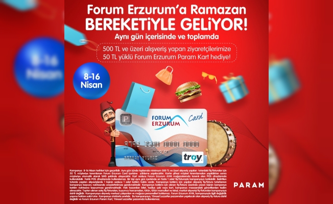Forum Erzurum’a Ramazan bereketi ile geliyor