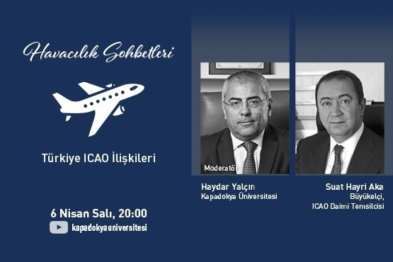 KÜN’de havacılık sohbetlerinde ICAO-Türkiye ilişkileri konuşuldu
