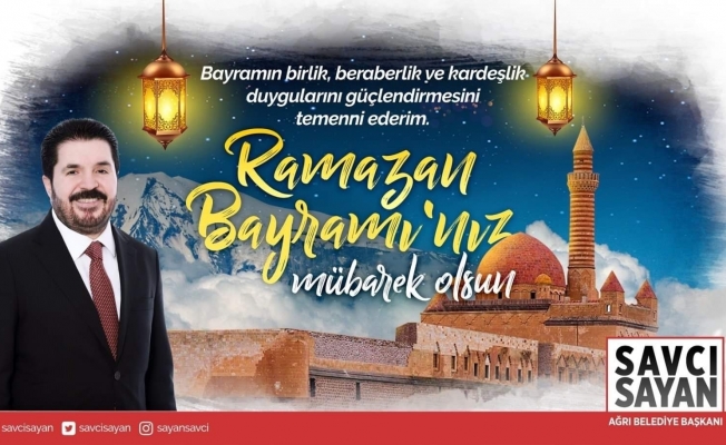 Başkan Sayan’dan Ramazan Bayramı mesajı