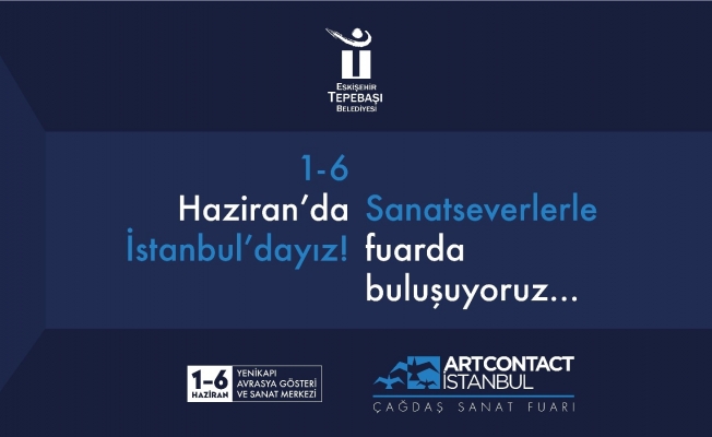 Tepebaşı’nın eserleri Artcontact İstanbul’da sergilenecek