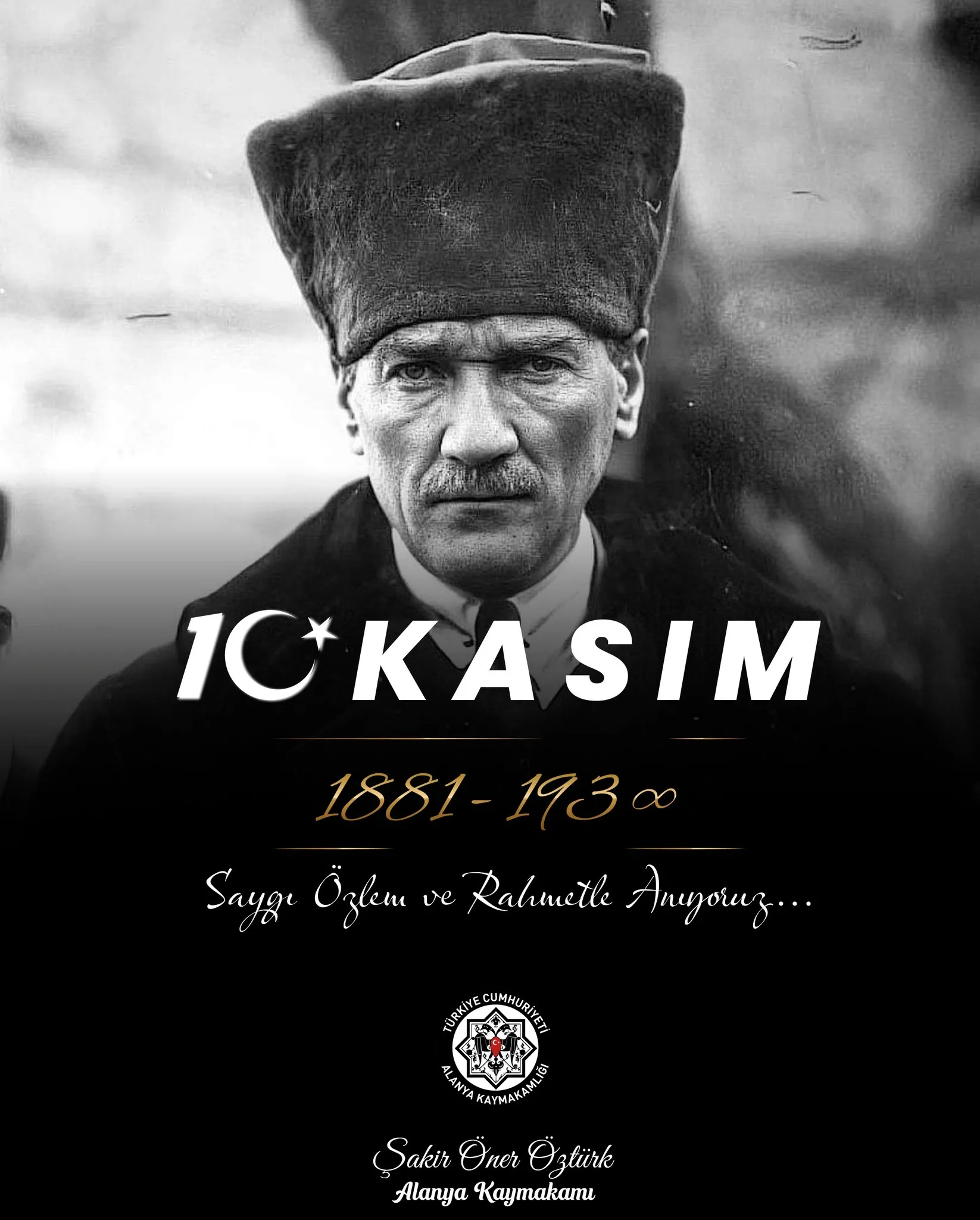 ALANYA KAYMAKAMI ŞAKİR ÖNER ÖZTÜRK’ÜN 10 KASIM ATATÜRK’Ü ANMA GÜNÜ MESAJI