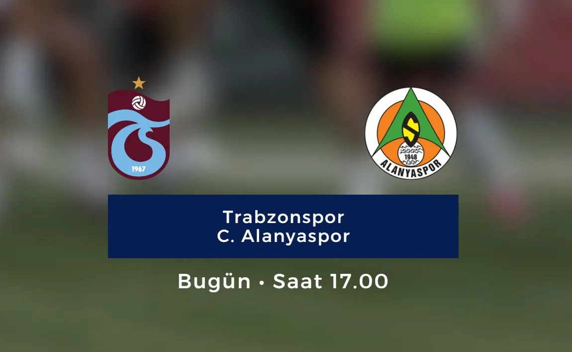 Trabzonspor - Alanyaspor maçı bugün