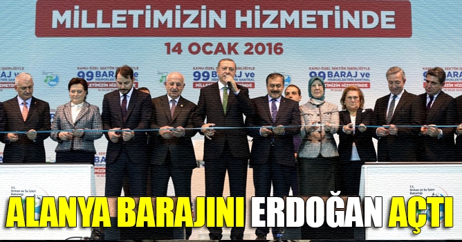 Alanya Barajını Erdoğan Açtı
