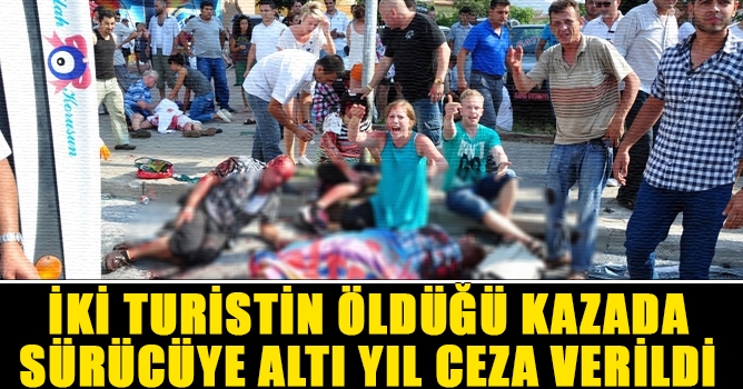Alanya'da İki Turistin Öldüğü Kazada Sürücüye Altı Yıl Ceza