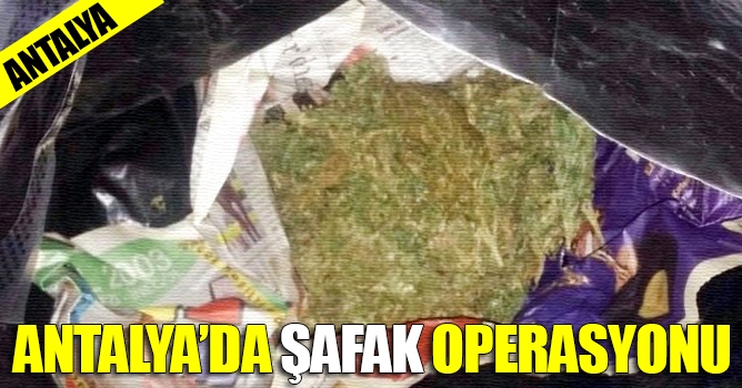 Antalya'da Şafak Operasyonu