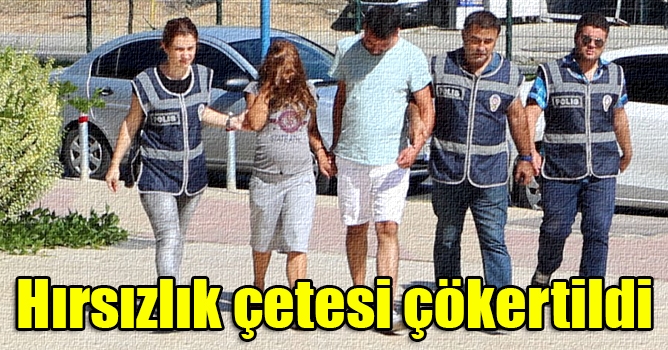  Hırsızlık çetesi çökertildi