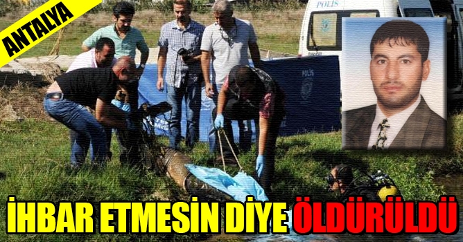 İhbar etmesin diye öldürüldü
