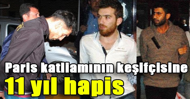 Paris katliamının keşifçisine 11 yıl hapis