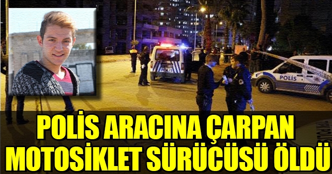 Polis Aracına Çarpan Motosiklet Sürücüsü Öldü