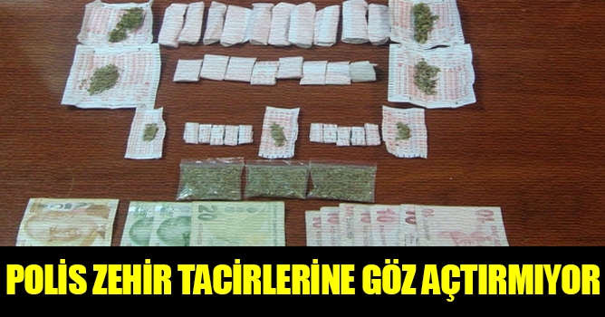 Polis zehir tacirlerine göz açtırmıyor