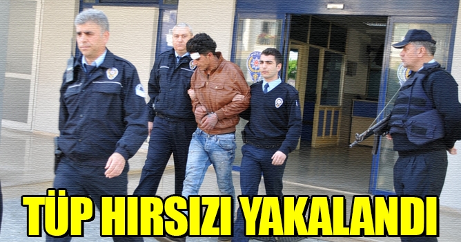 Tüp hırsızı yakalandı