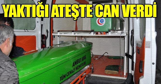 Yaktığı ateşte can verdi